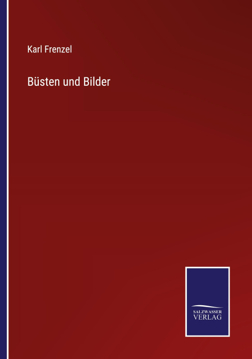 Knjiga Busten und Bilder Karl Frenzel