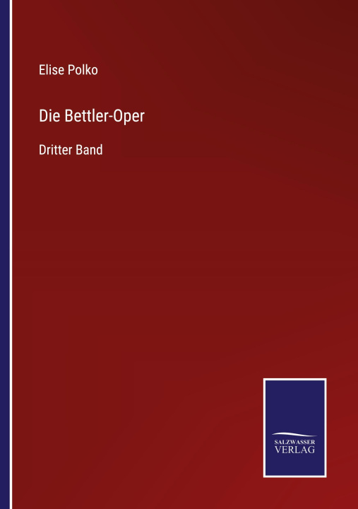 Kniha Bettler-Oper Elise Polko