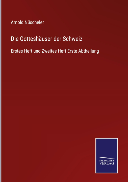 Knjiga Gotteshauser der Schweiz Arnold Nüscheler