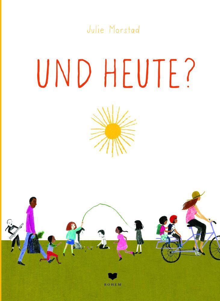 Book Und heute? Julie Morstad