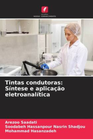 Knjiga Tintas condutoras: Síntese e aplicaç?o eletroanalítica Soodabeh Hassanpour Nasrin Shadjou