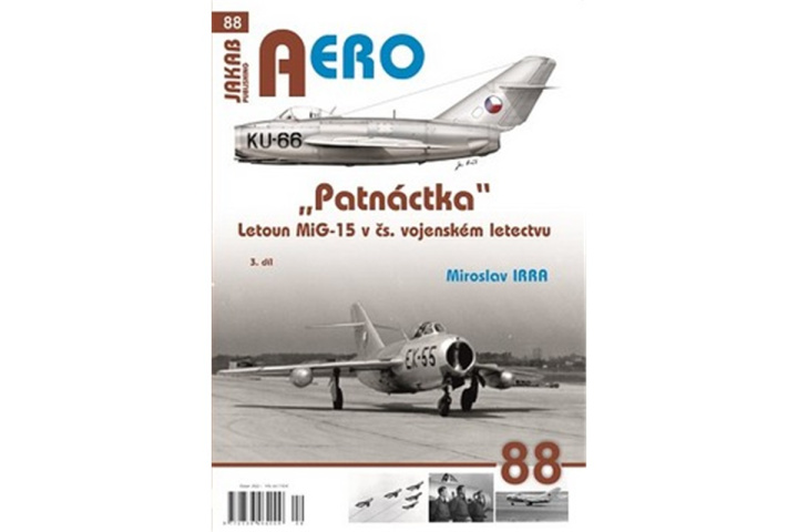 Книга AERO 88 "Patnáctka" Letoun MiG-15 v čs. vojenském letectvu 3. díl Miroslav Irra