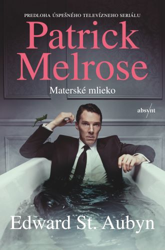 Book Patrick Melrose: Materské mlieko Edward St. Aubyn