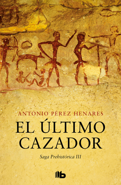Buch El último cazador (Saga Prehistórica 3) ANTONIO PEREZ HENARES