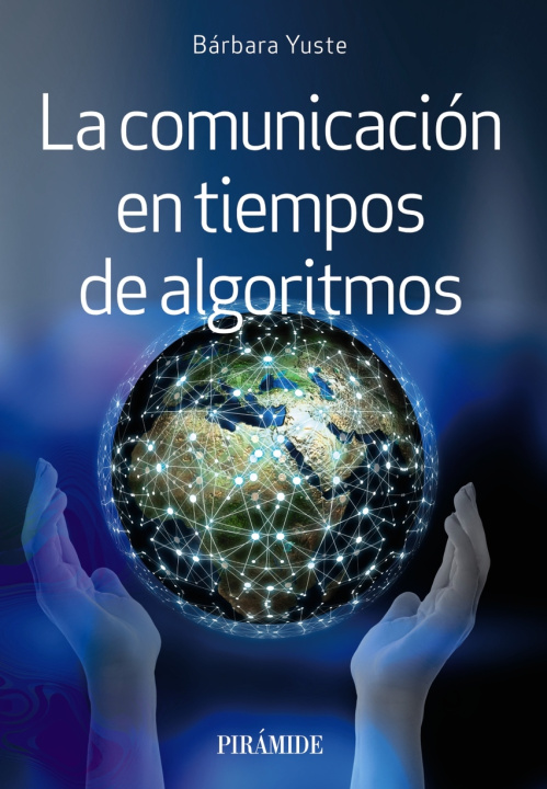 Könyv La comunicación en tiempos de algoritmos BARBARA YUSTE