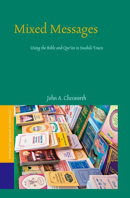 Kniha Mixed Messages: Using the Bible and Qur'&#257;n in Swahili Tracts 
