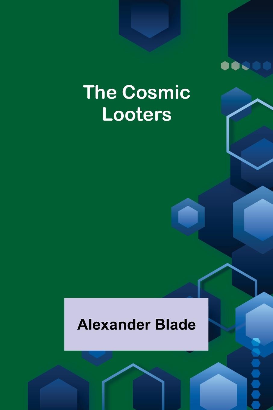 Libro Cosmic Looters Alexander Blade