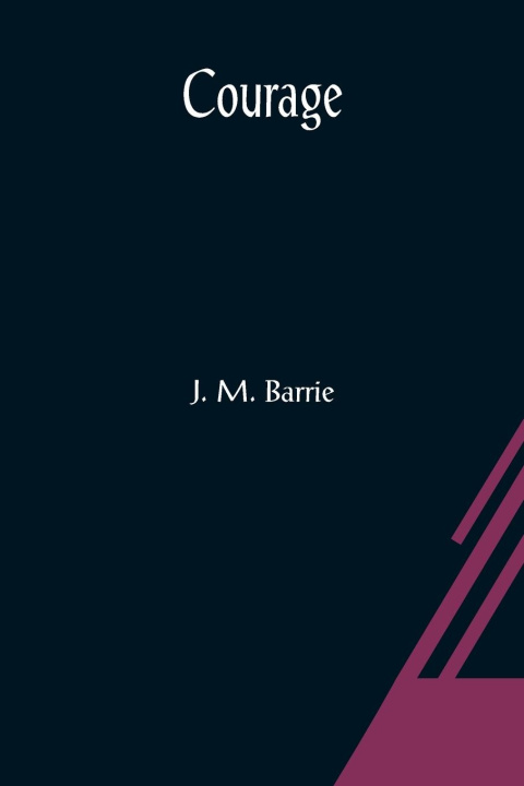 Knjiga Courage J. M. Barrie