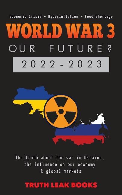 Könyv WORLD WAR 3 - Our Future? 2022-2023 