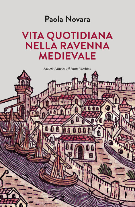 Kniha Vita quotidiana nella Ravenna Medievale Paola Novara