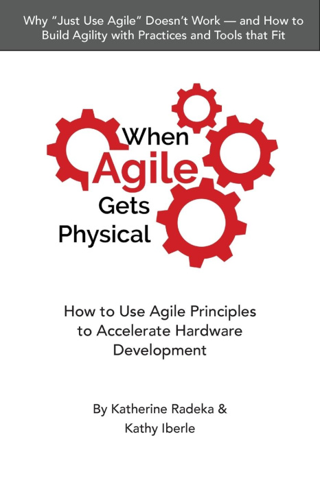 Knjiga When Agile Gets Physical Kathy Iberle