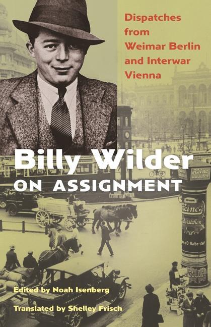 Kniha Billy Wilder on Assignment Noah Isenberg