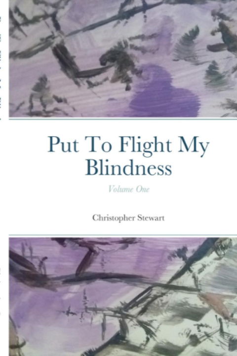 Knjiga Put To Flight My Blindness (Vol. 1) Christopher Stewart