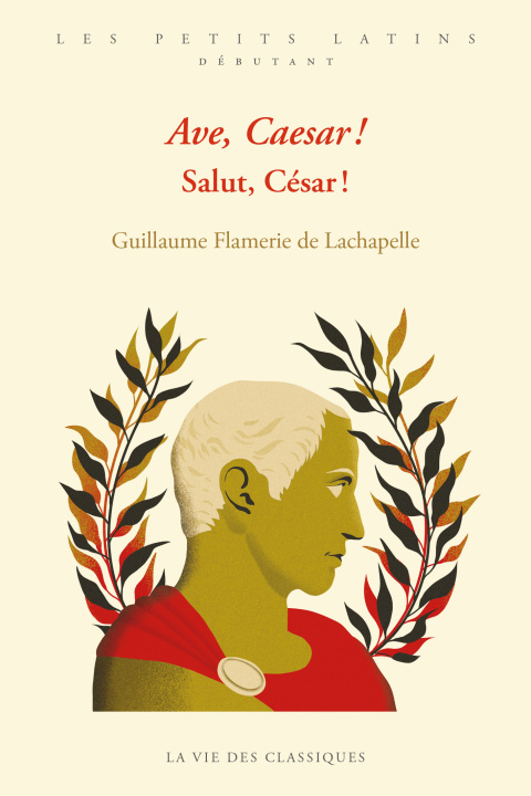 Knjiga Ave, Caesar ! Salut, César ! Guillaume Flamerie de Lachapelle