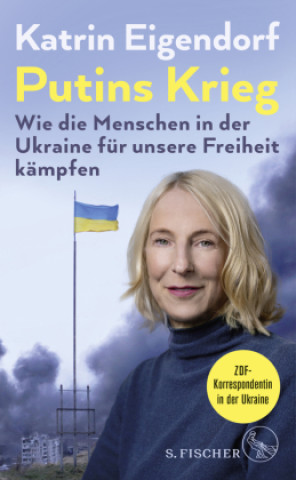 Kniha Putins Krieg - Wie die Menschen in der Ukraine für unsere Freiheit kämpfen 