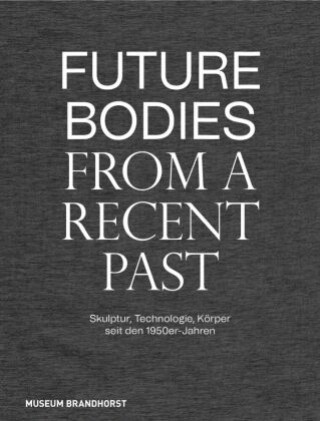 Kniha Future Bodies from a Recent Past Patrizia Dander