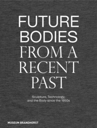 Kniha Future Bodies from a Recent Past Patrizia Dander