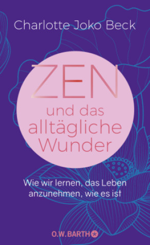 Könyv Zen und das alltägliche Wunder Gerd Bausch