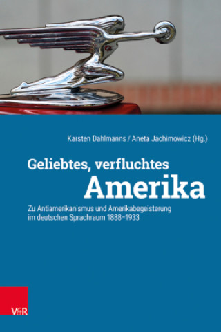 Kniha Geliebtes, verfluchtes Amerika Karsten Dahlmanns