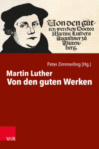Kniha Von den guten Werken Martin Luther