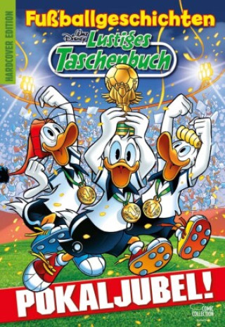 Könyv Lustiges Taschenbuch Fußballgeschichten - Pokaljubel! Walt Disney