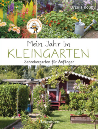 Könyv Mein Jahr im Kleingarten. Schrebergarten für Anfänger Ursula Kopp