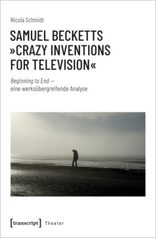 Kniha Samuel Becketts »Crazy Inventions for Television« Nicola Schmidt