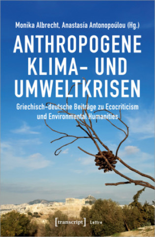 Kniha Anthropogene Klima- und Umweltkrisen Monika Albrecht