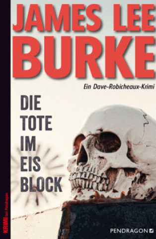 Knjiga Die Tote im Eisblock James Lee Burke