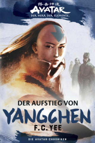 Книга Avatar - Der Herr der Elemente: Die Avatar-Chroniken - Der Aufstieg von Yangchen Bernd Sambale