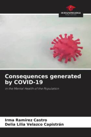 Книга Consequences generated by COVID-19 Delia Lilia Velazco Capistrán