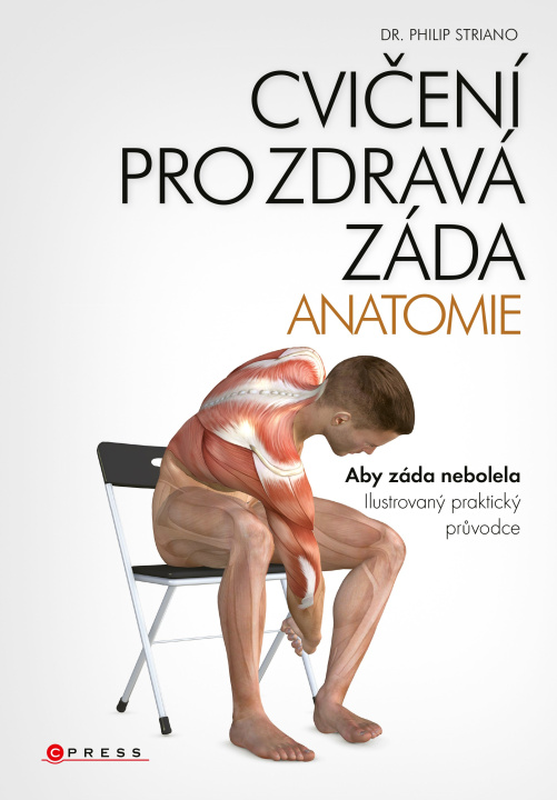 Kniha Cvičení pro zdravá záda Anatomie dr. Philip Striano