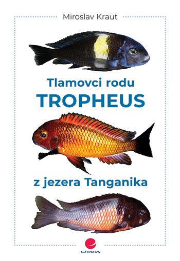 Book Tlamovci rodu Tropheus z jezera Tanganika Miroslav Kraut