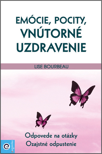 Kniha Emócie, pocity, vnútorné uzdravenie Lise Bourbeau