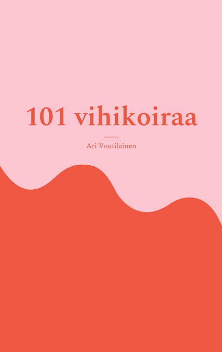 Kniha 101 vihikoiraa Ari Voutilainen
