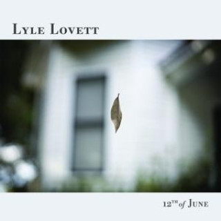 Audio Lyle Lovett: 12th Of June 