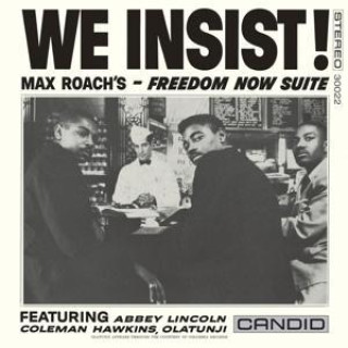 Audio We Insist! Max Roach's Freedom Now Suite (Reissue) Max Roach