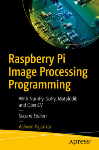 Kniha Raspberry Pi Image Processing Programming Ashwin Pajankar
