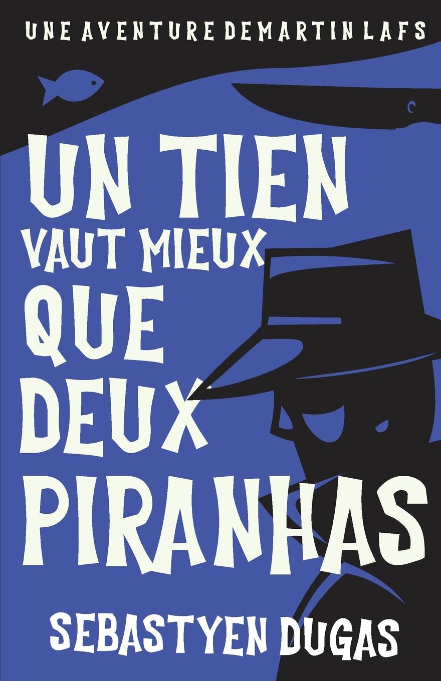 Kniha Tien Vaut Mieux Que Deux Piranhas 