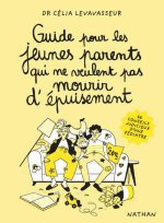 Könyv Guide pour les jeunes parents qui ne veulent pas mourir d'épuisement Céclia Levavasseur