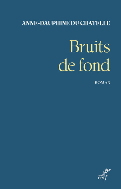 Knjiga Bruits de fond Anne-Dauphine du Chatelle
