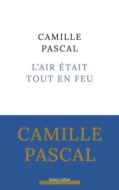 Kniha L'Air était tout en feu Camille Pascal
