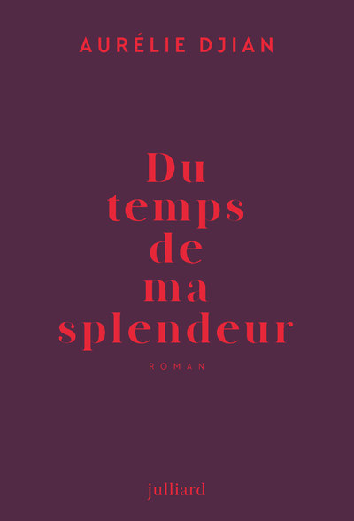 Книга Du temps de ma splendeur Aurélie Djian