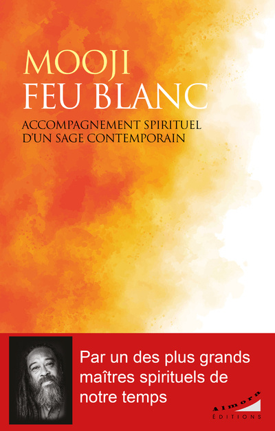 Knjiga Feu blanc - Accompagnement spirituel d'un sage contemporain Mooji