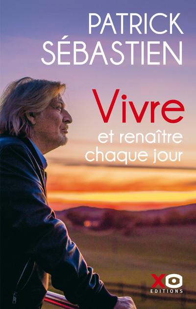 Boek Vivre et renaître chaque jour Patrick Sébastien