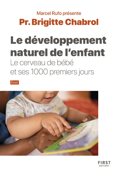 Kniha Le Développement naturel de l enfant - collection Rufo - Le cerveau de bébé et ses 1000 premiers j Brigitte Chabrol