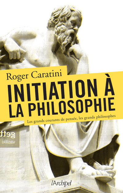Knjiga Initiation à la Philosophie Roger Caratini