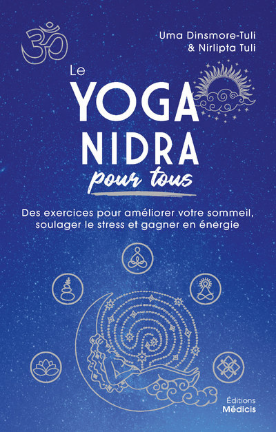 Kniha Le Yoga nidra pour tous - Des exercices pour améliorer votre sommeil, soulager le stress et gagner e Nirlipta Tuli