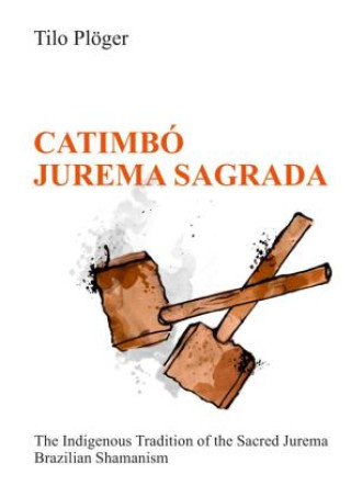 Kniha CATIMBÓ - JUREMA SAGRADA Tilo Plöger