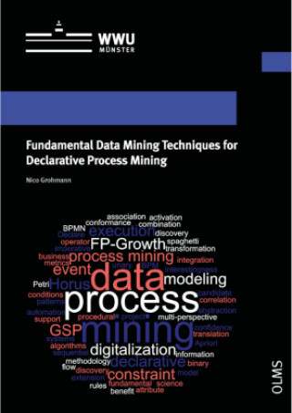 Knjiga Fundamental Data Mining Techniques for Declarative Process Mining Nico Grohmann
